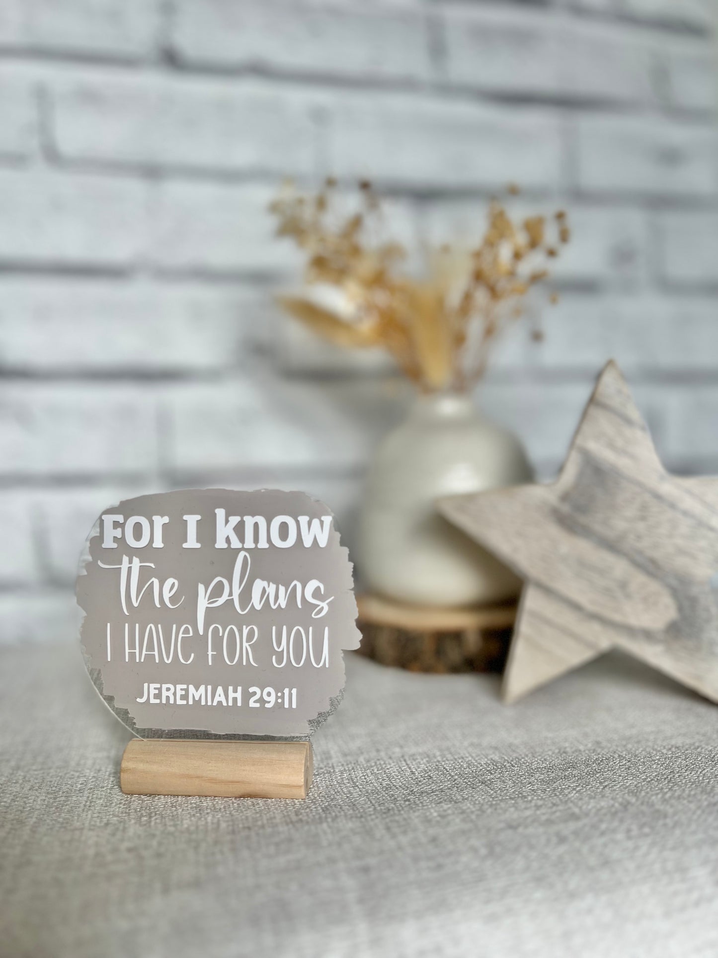 For I know the plans I have for you (Jeremiah 29:11) acrylic plaque