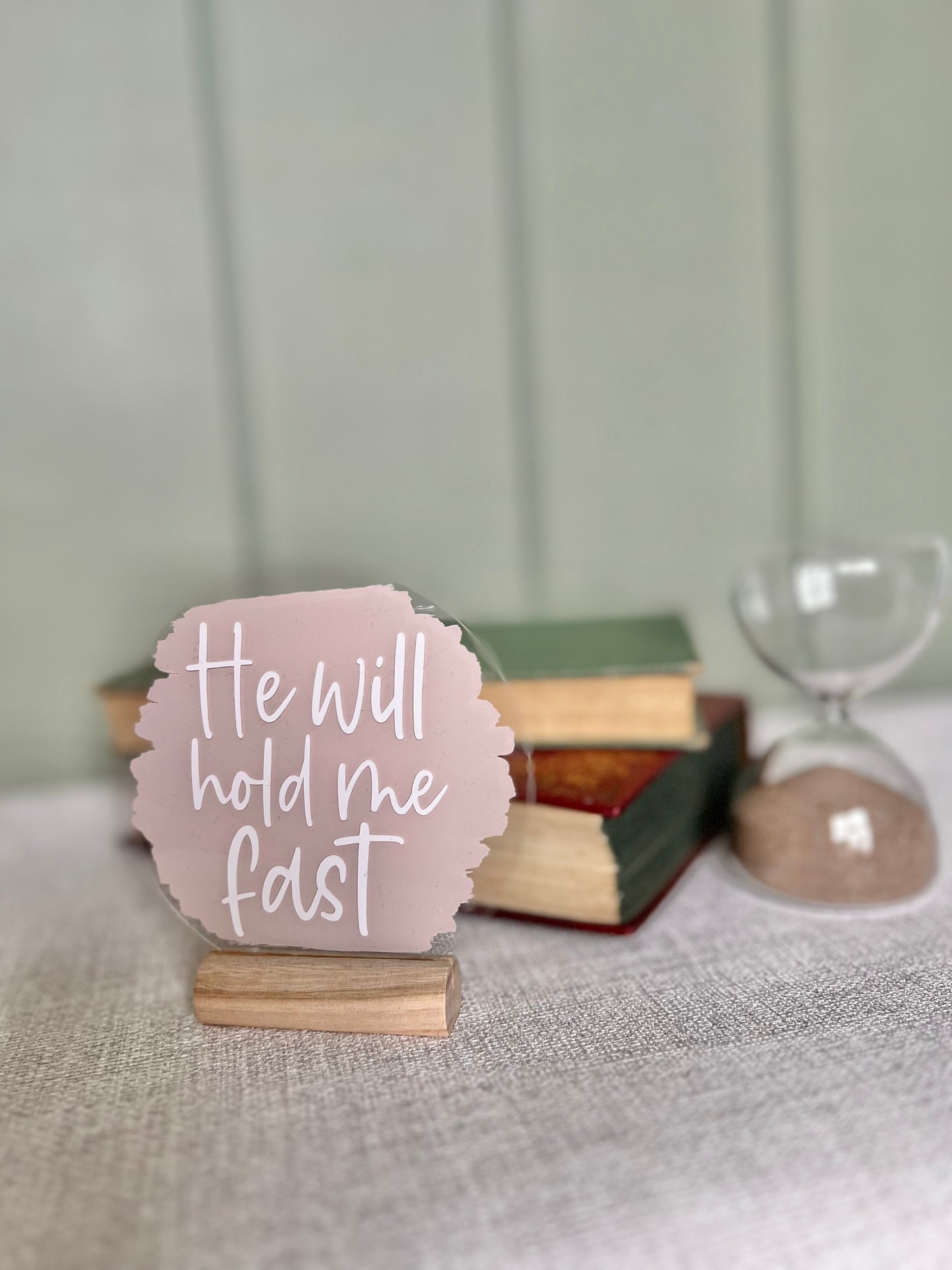 He will hold me fast acrylic plaque