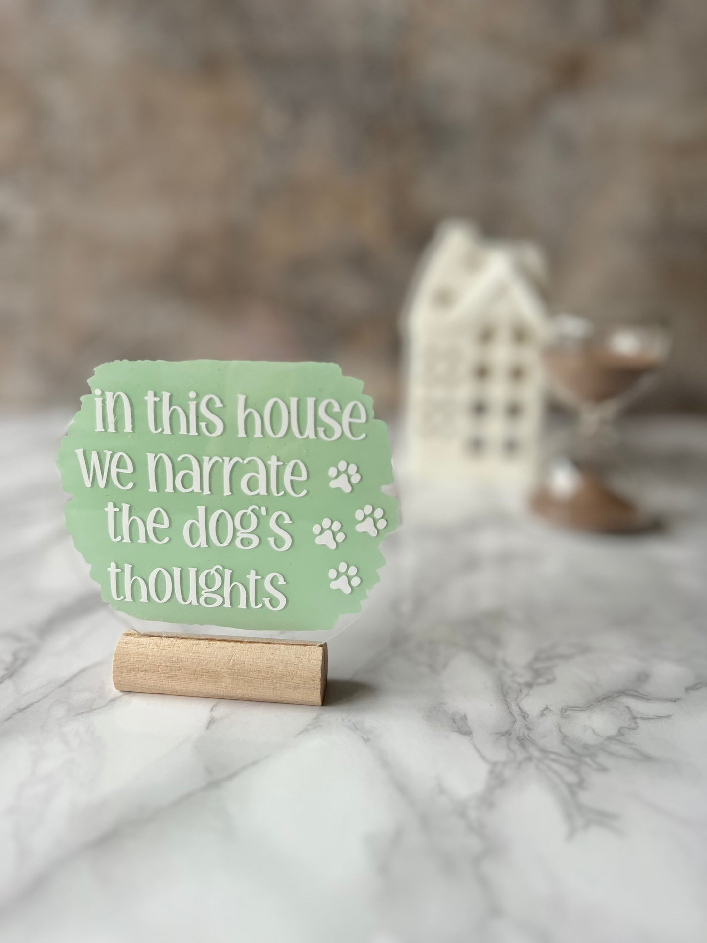 In this house we narrate the dog’s thoughts acrylic plaque