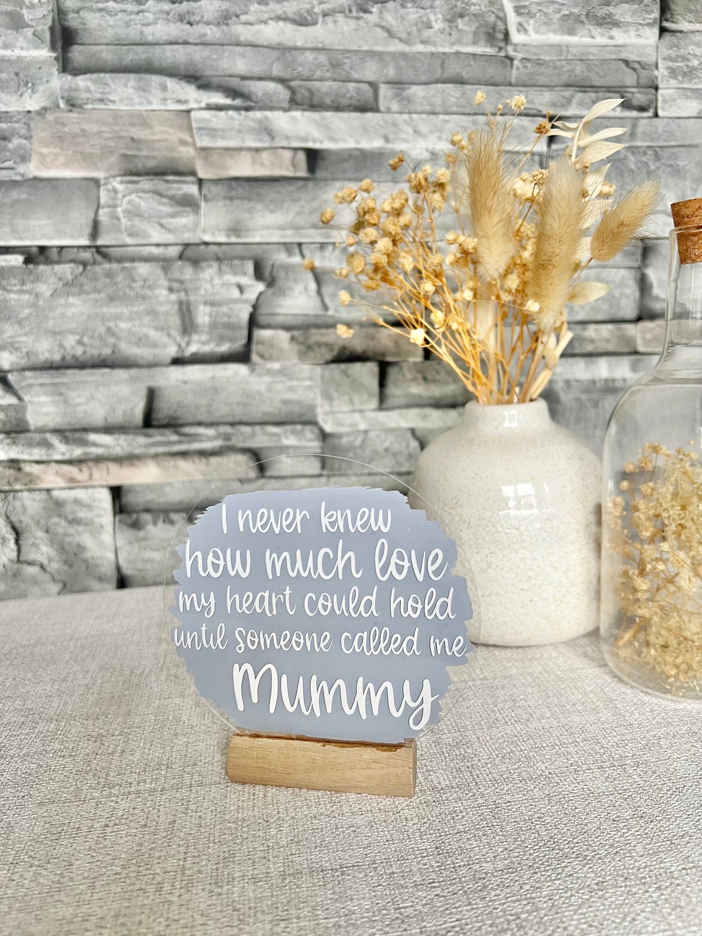 I never knew how much love...mummy acrylic plaque