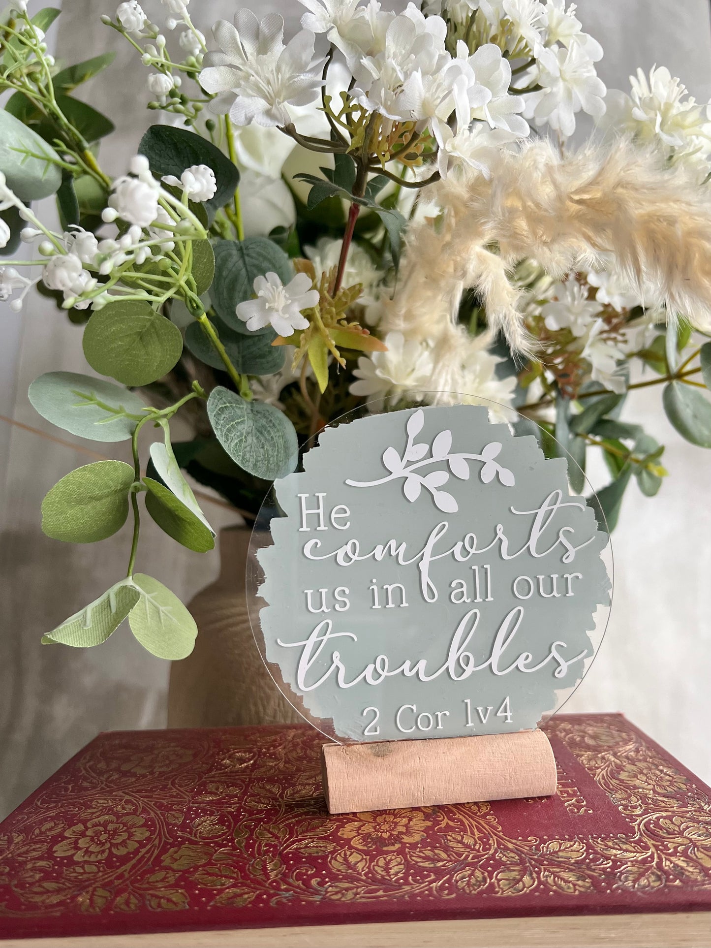 He comforts us in all our trouble acrylic plaque