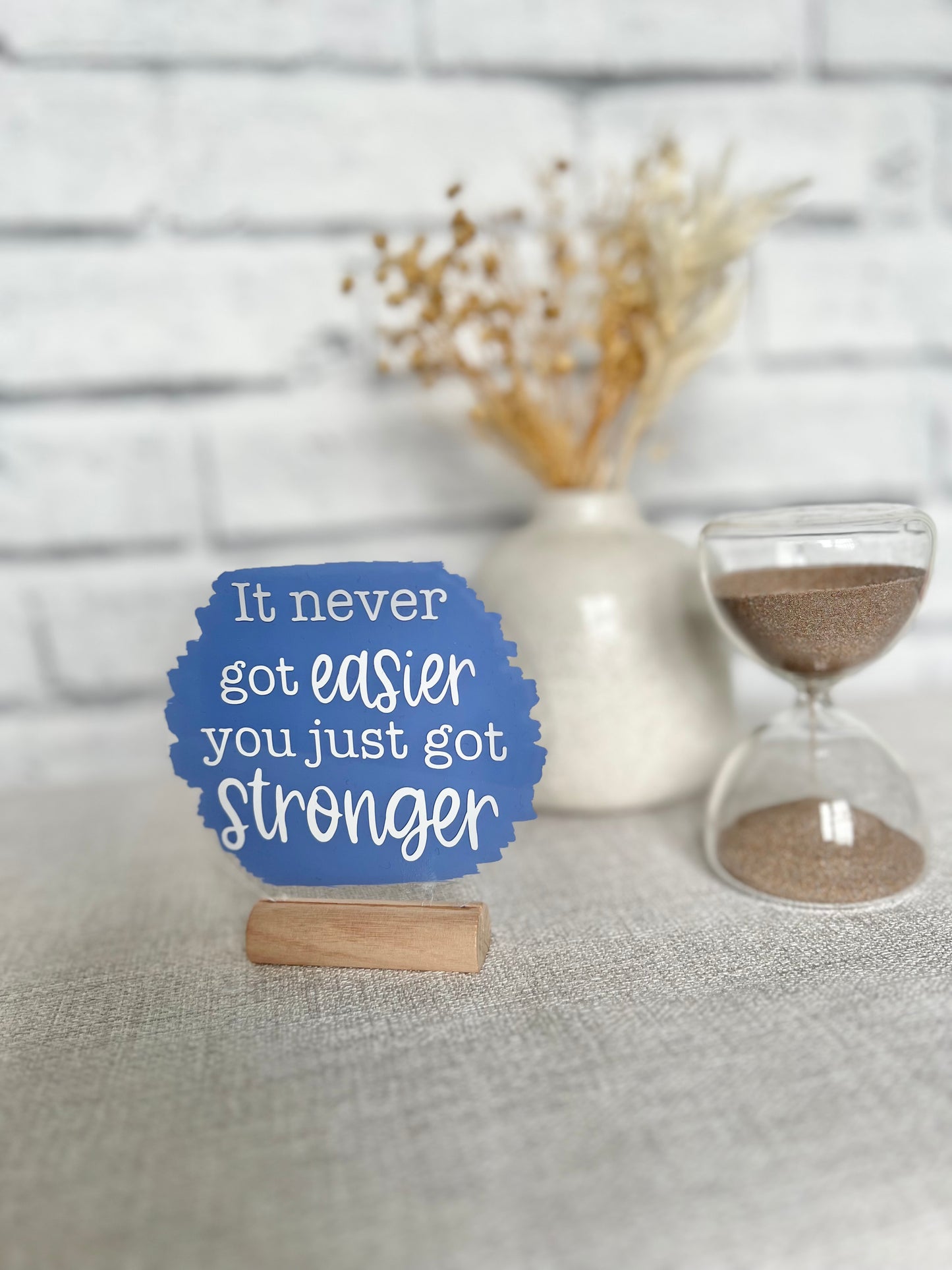 It never got easier acrylic plaque