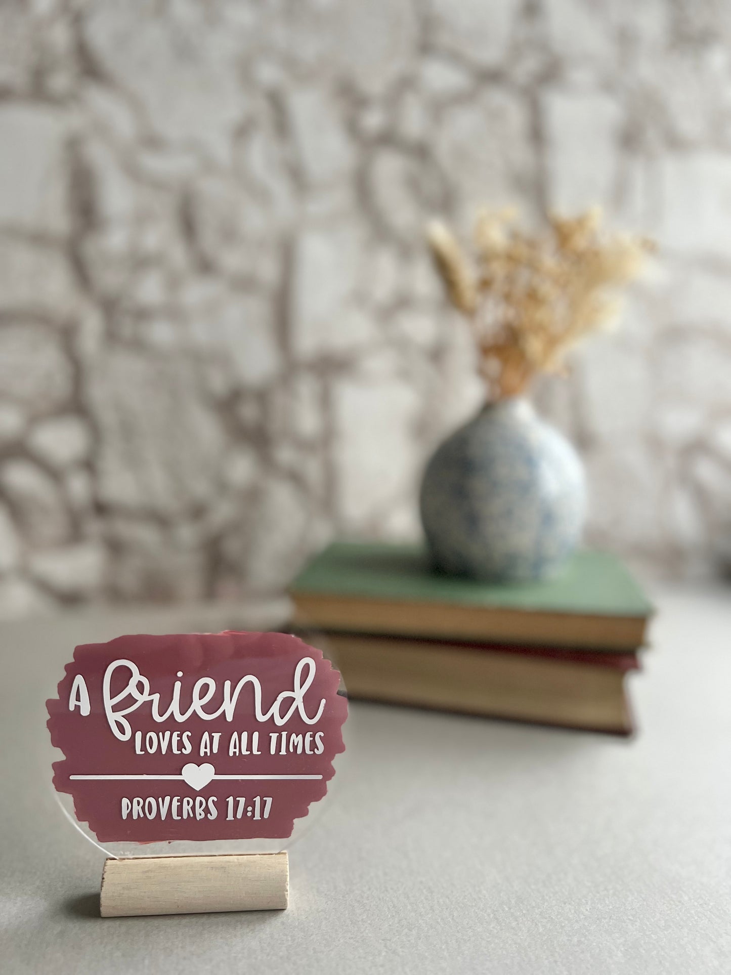 A friend loves at all times acrylic plaque