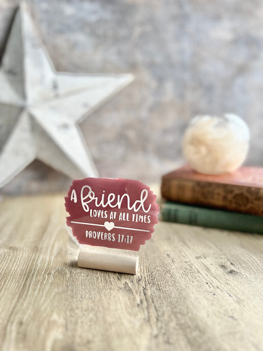 A friend loves at all times acrylic plaque