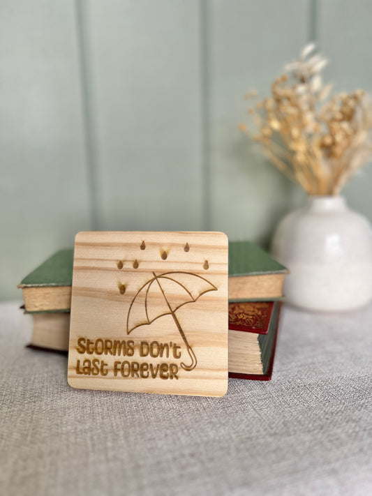 Storms don’t last forever engraved wooden coaster