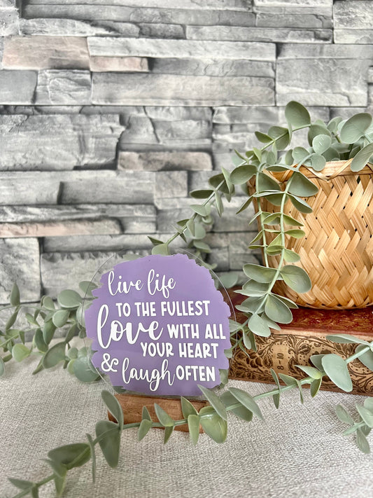Live life to the fullest acrylic plaque