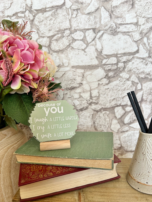 Because of you acrylic plaque