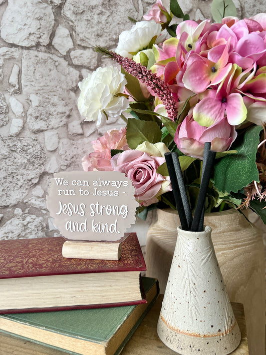 Jesus strong and kind acrylic plaque