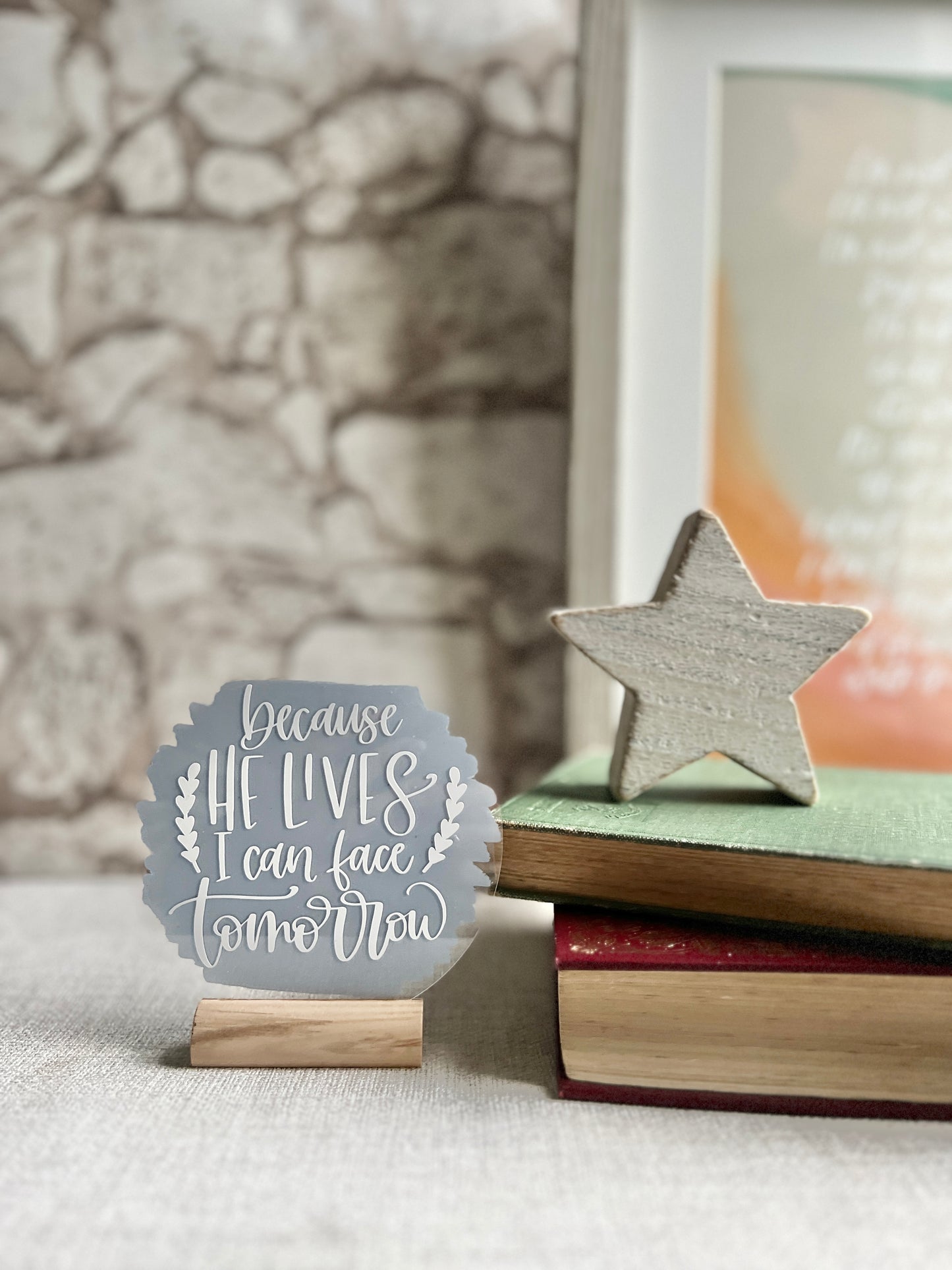 Because He lives acrylic plaque