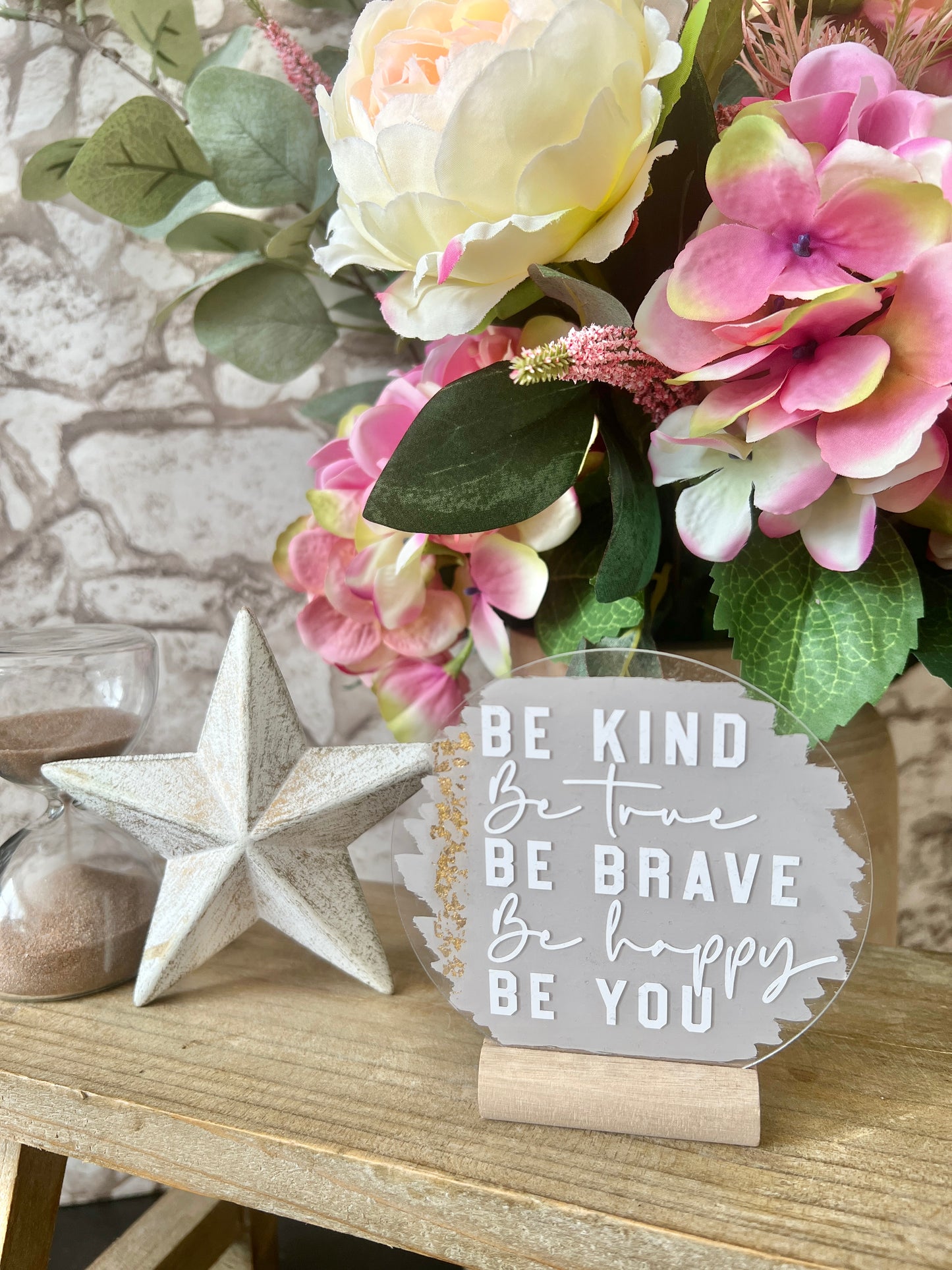 Be kind, be true, be brave acrylic plaque