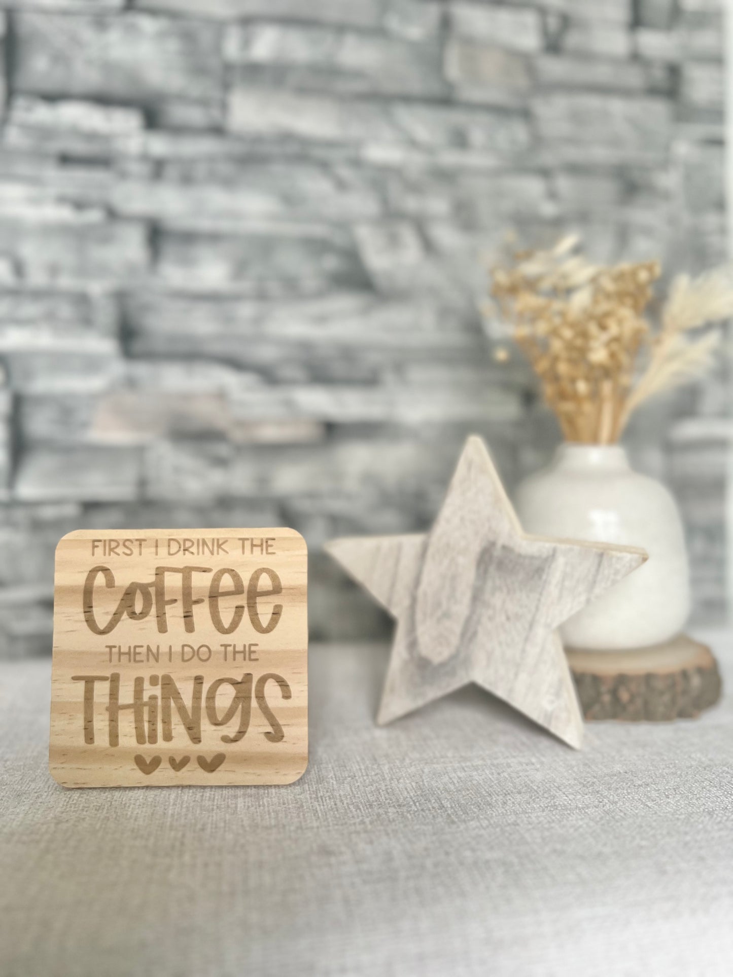 First I drink the coffee engraved wooden coaster