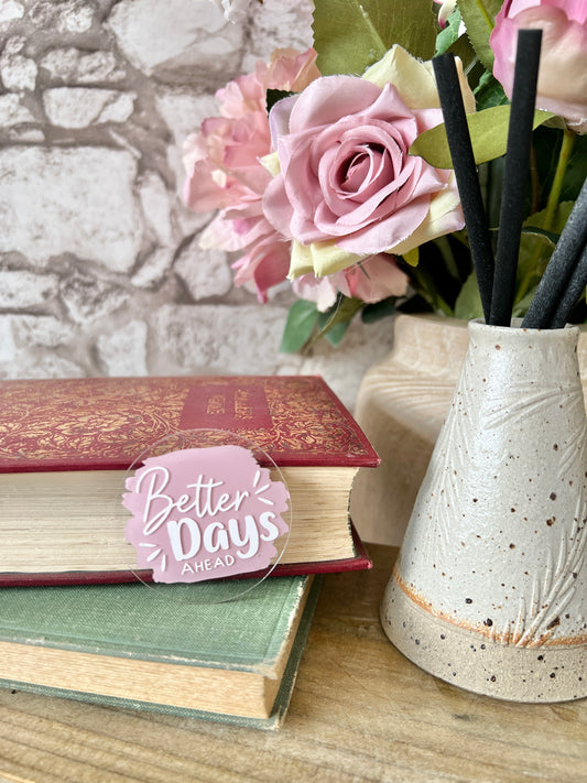 Better days ahead magnet