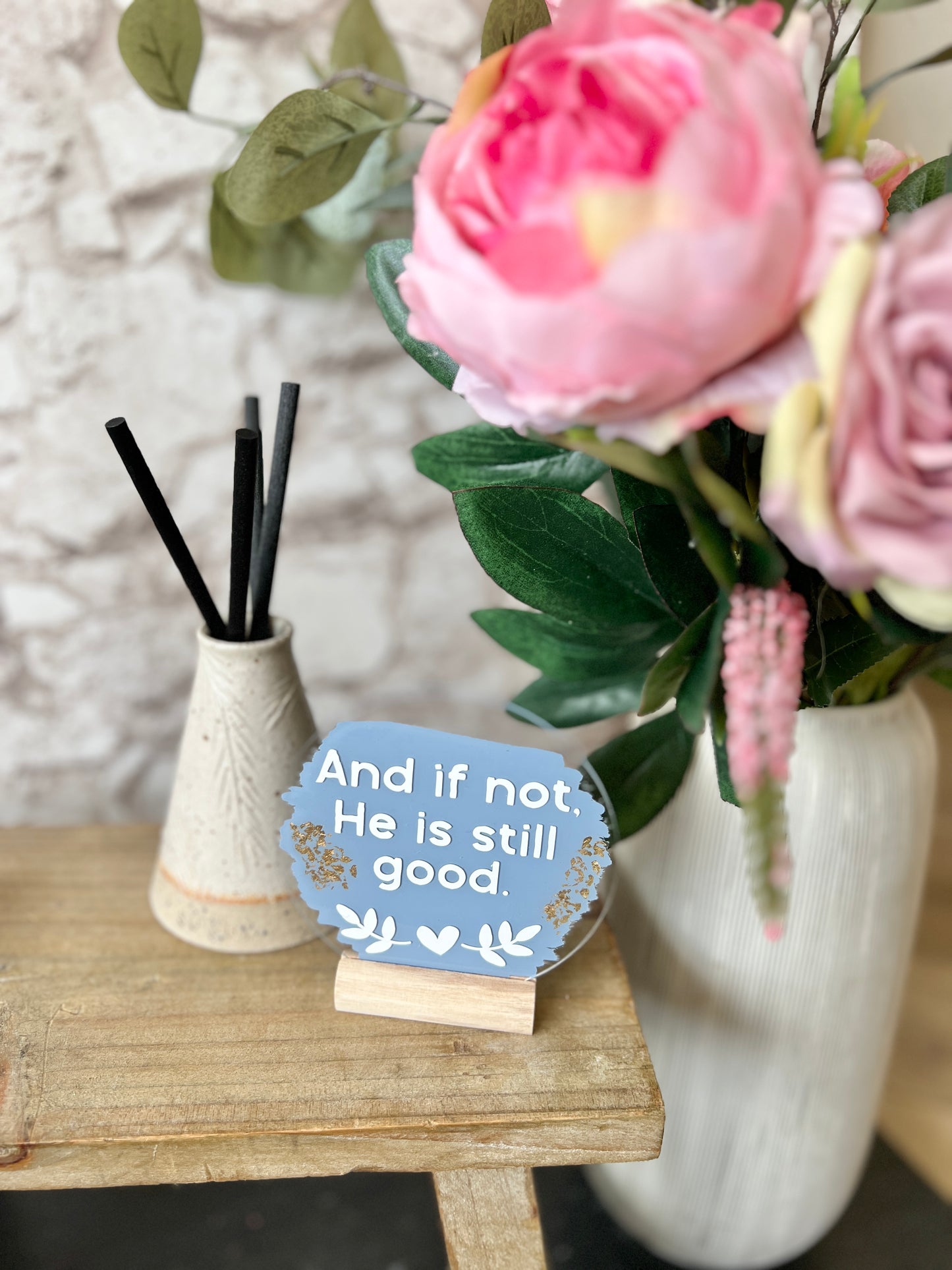 And if not, He is still good acrylic plaque