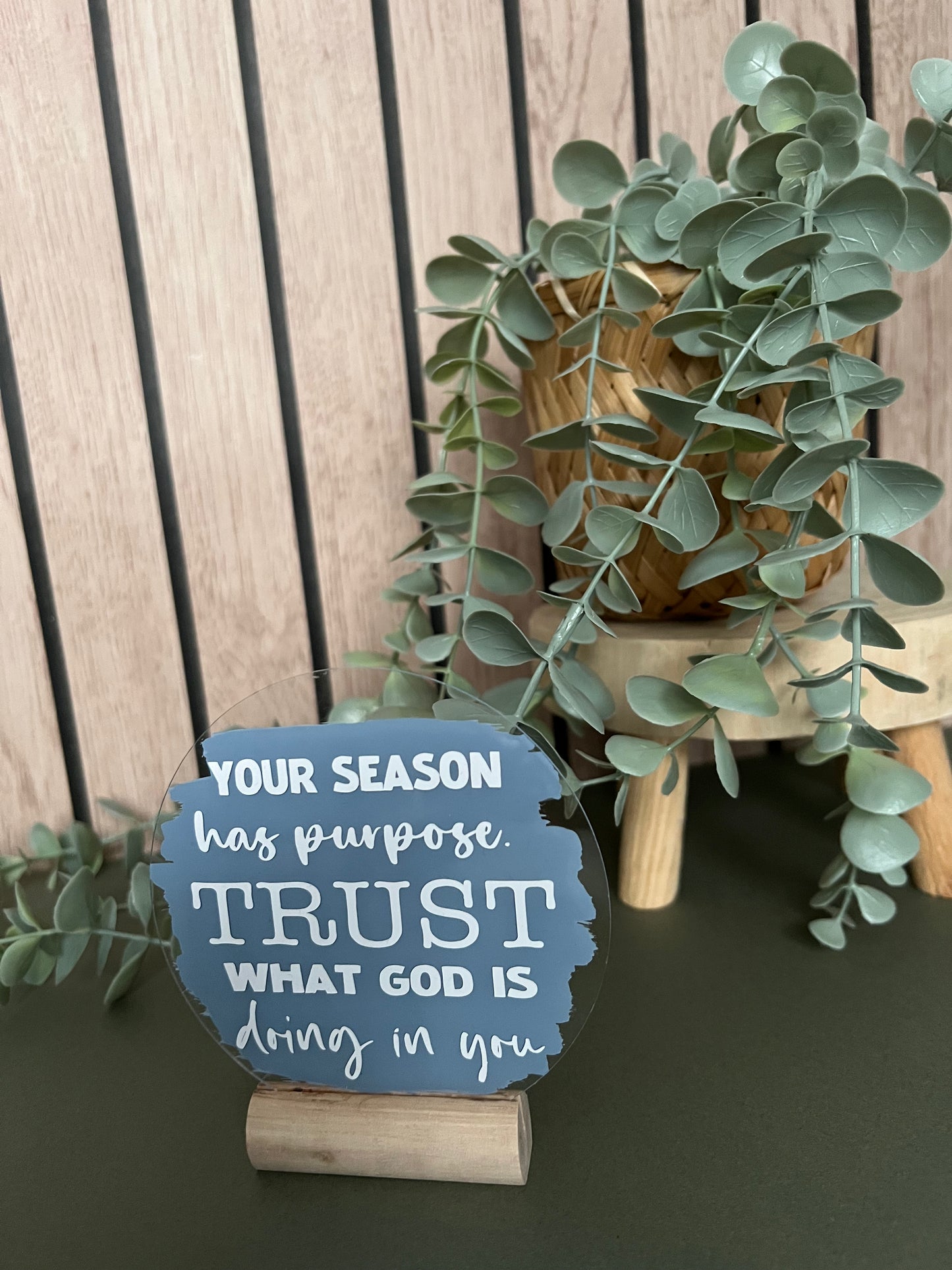 Your season has purpose acrylic plaque