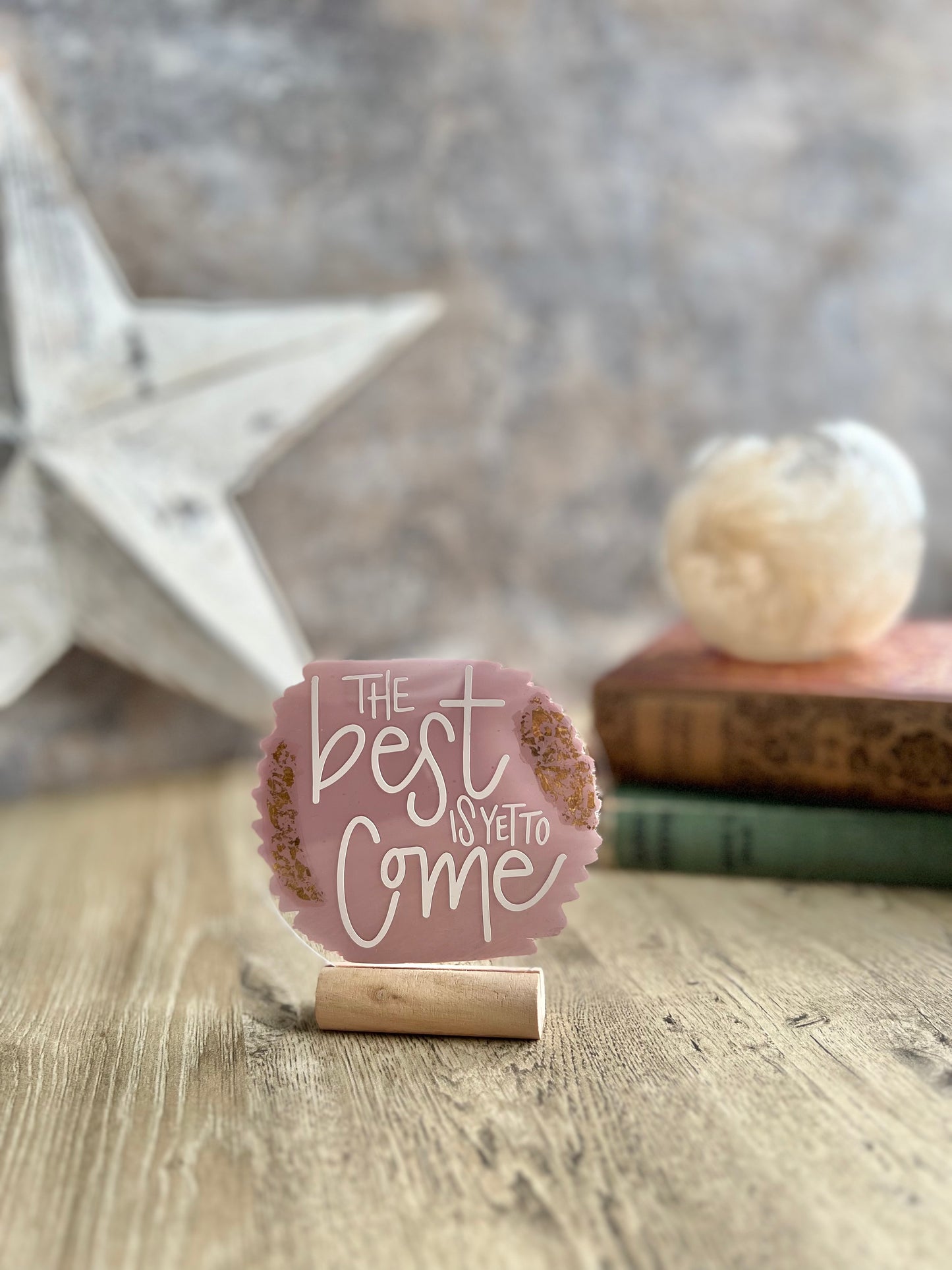 Best is yet to come acrylic plaque