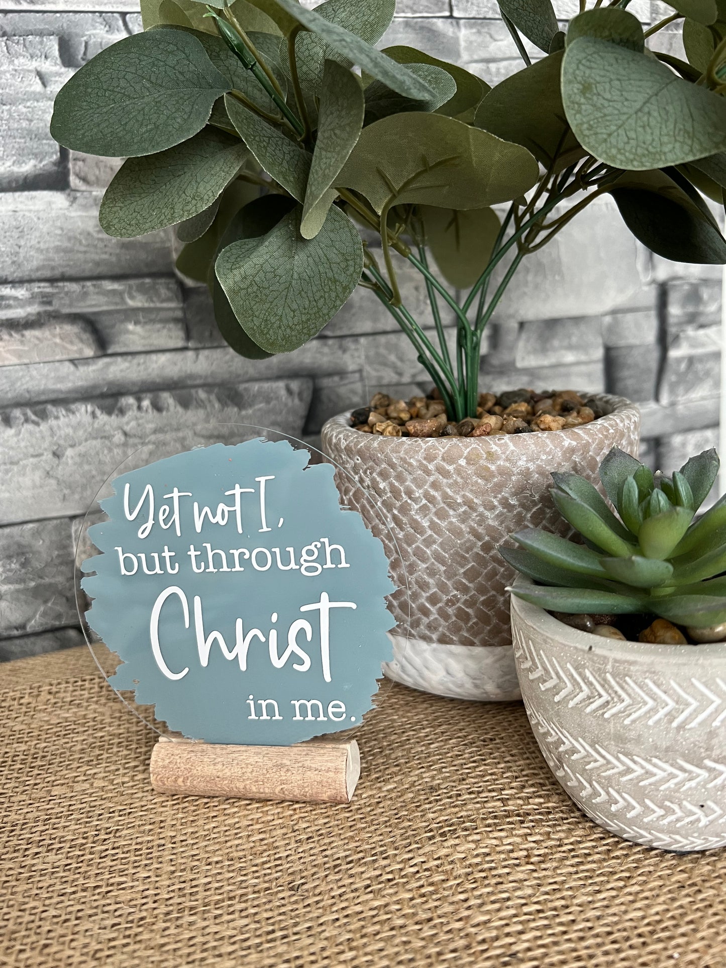 Yet not I but through Christ in me acrylic plaque