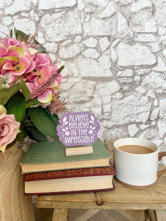Always believe in the impossible acrylic plaque