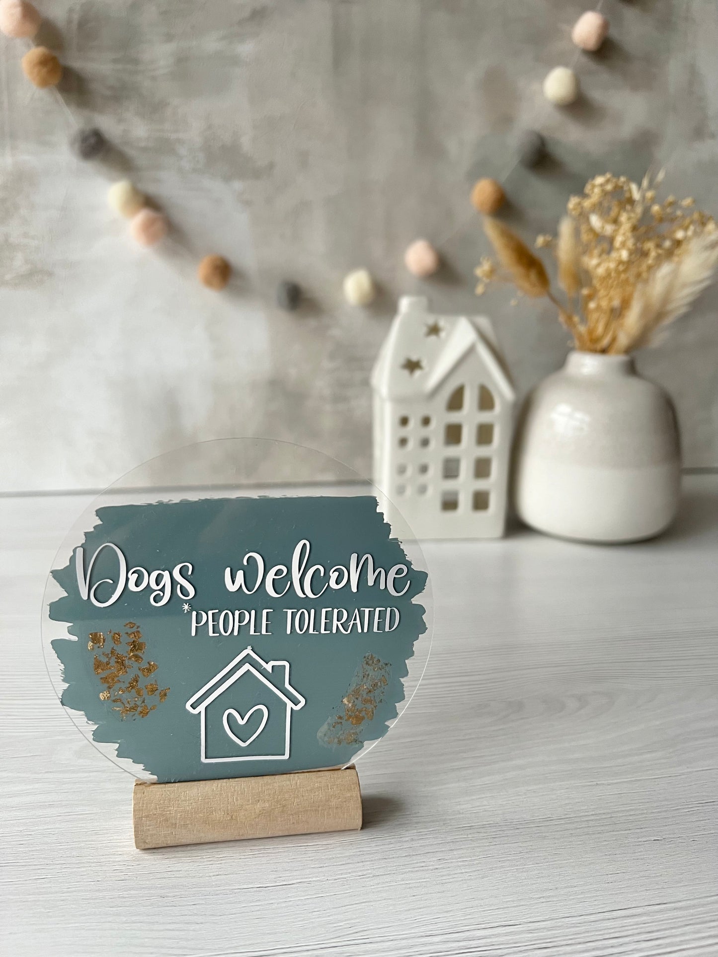 Dogs welcome, people tolerated acrylic plaque