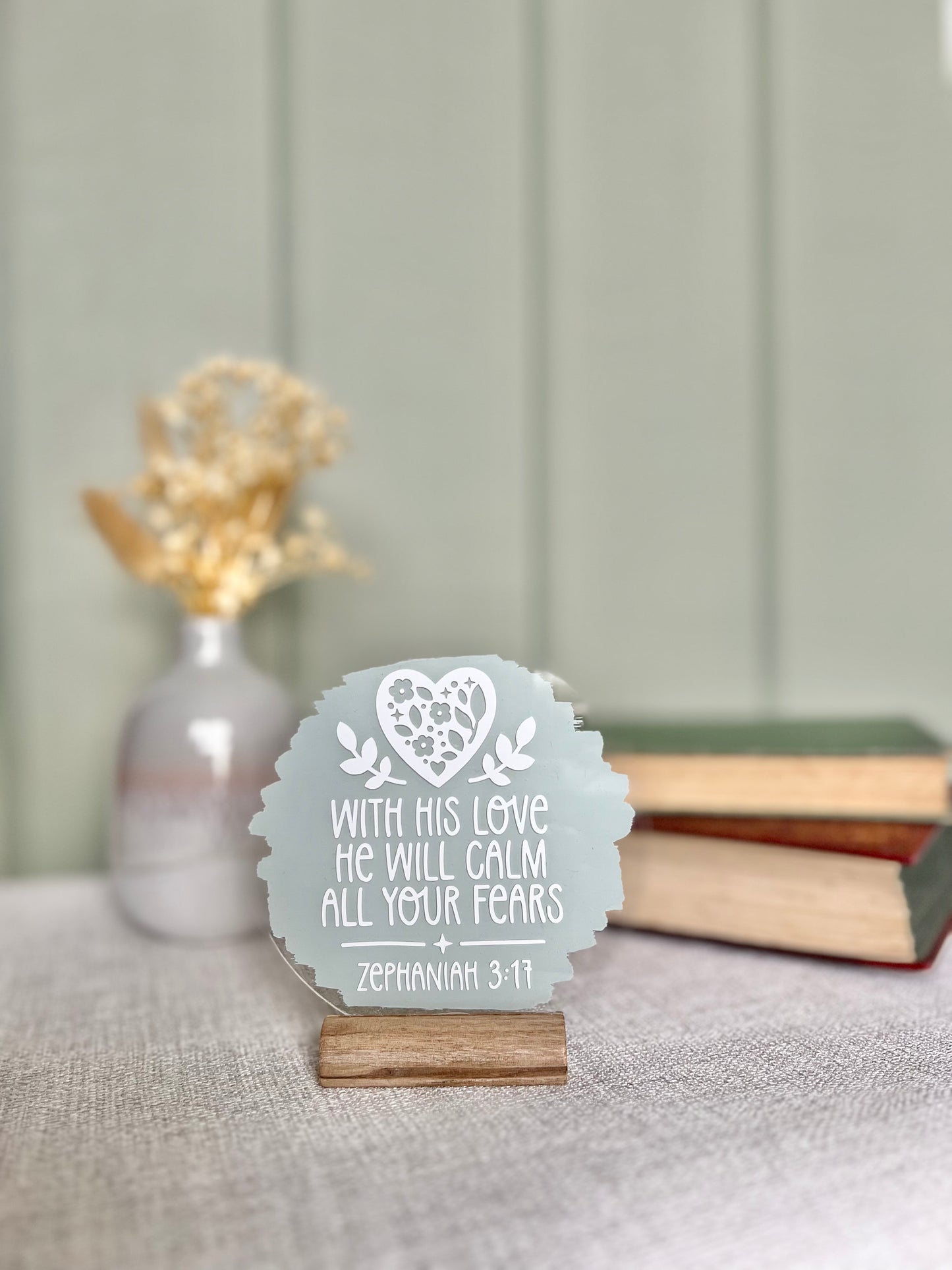 With His love He will calm all your fears acrylic plaque