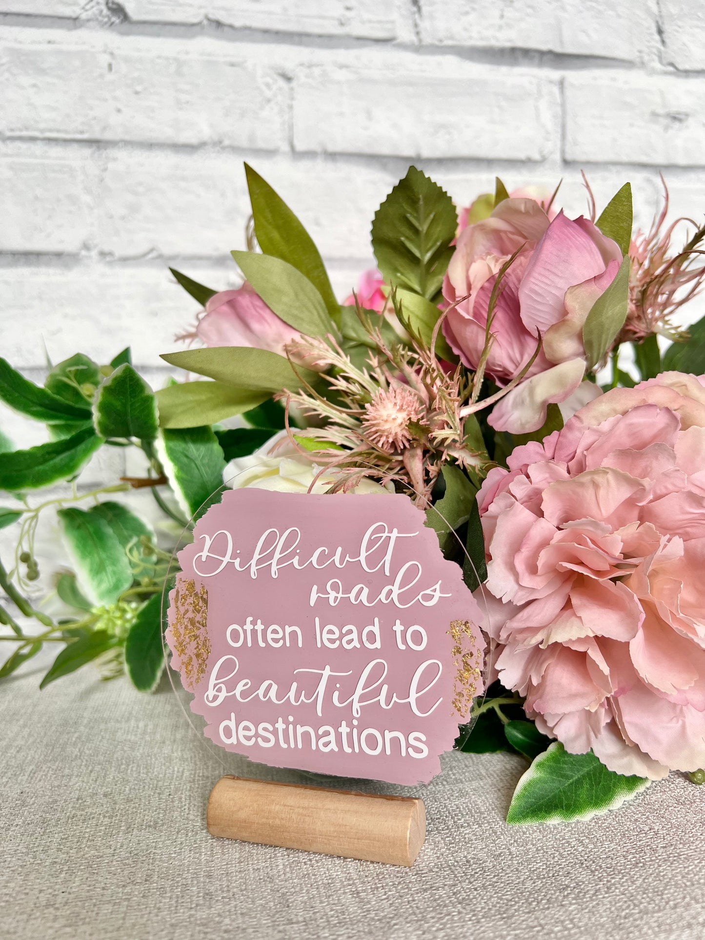 Difficult roads often lead to beautiful destinations acrylic plaque