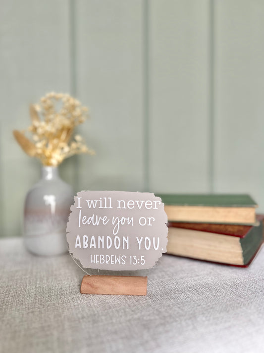 I will never leave you acrylic plaque