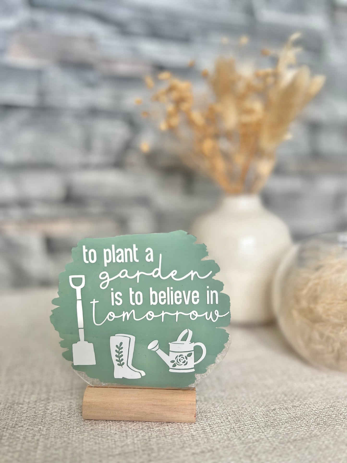 To plant a garden acrylic plaque