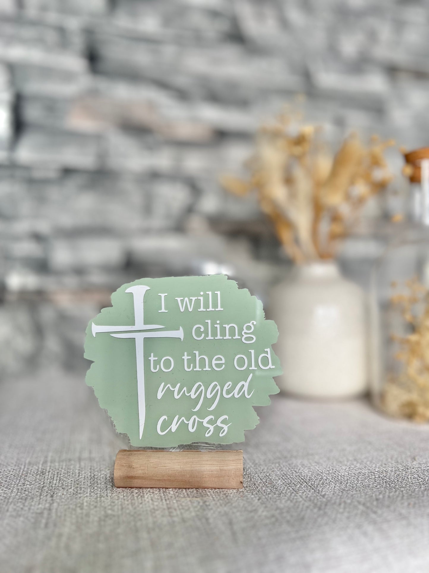 I will cling to the old rugged cross acrylic plaque