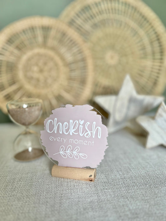 Cherish every moment acrylic plaque