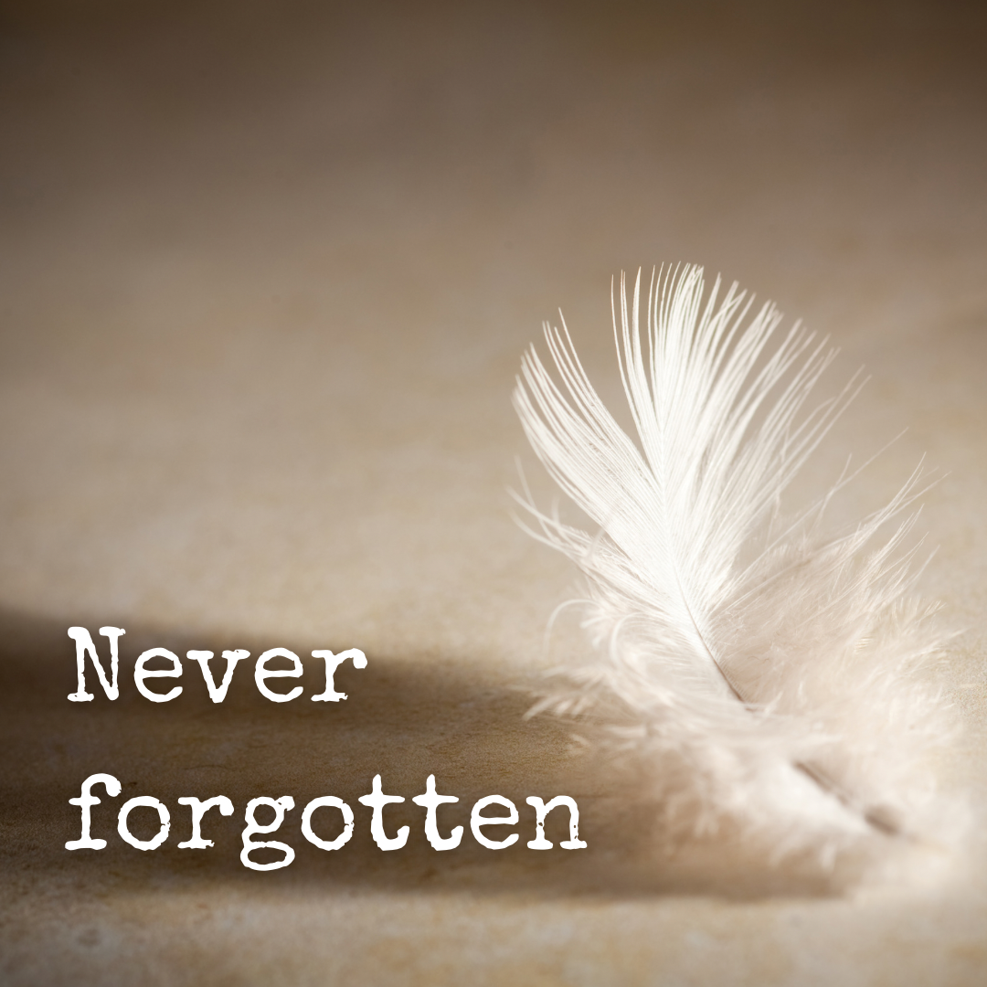 Never forgotten