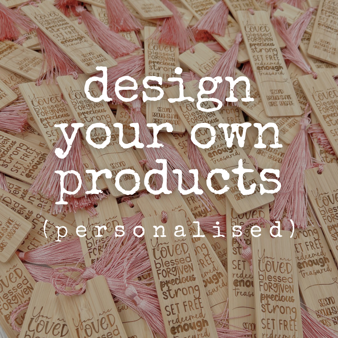 Design your own (personalised)