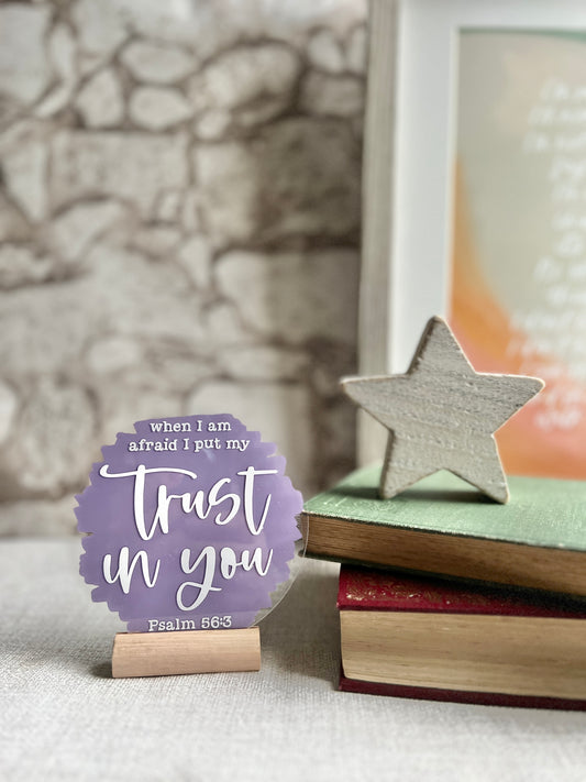 When I am afraid, I put my trust in you acrylic plaque