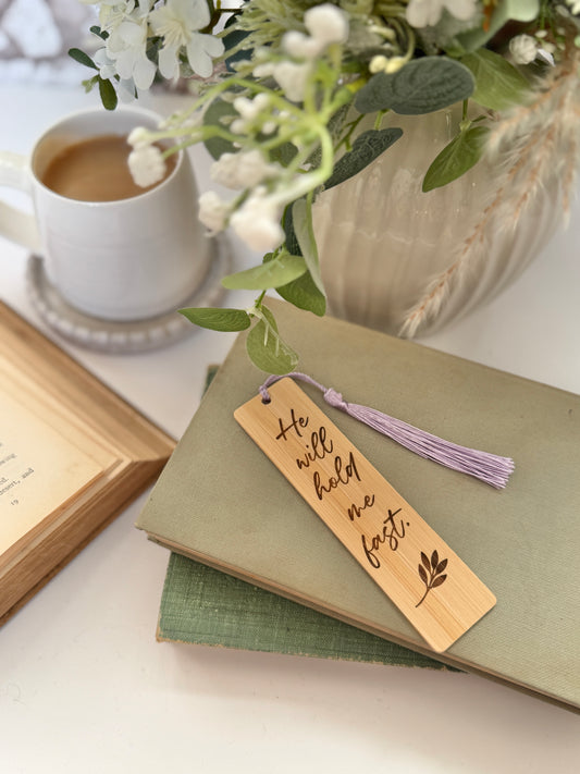 He will hold me fast wooden engraved bookmark