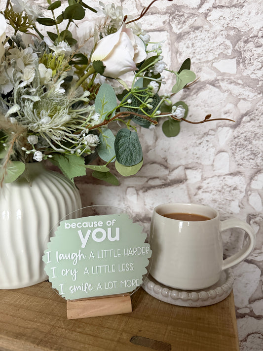 Because of you acrylic plaque