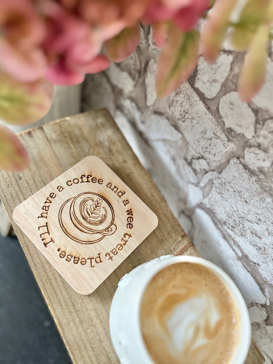 Coffee and a wee treat engraved wooden coaster