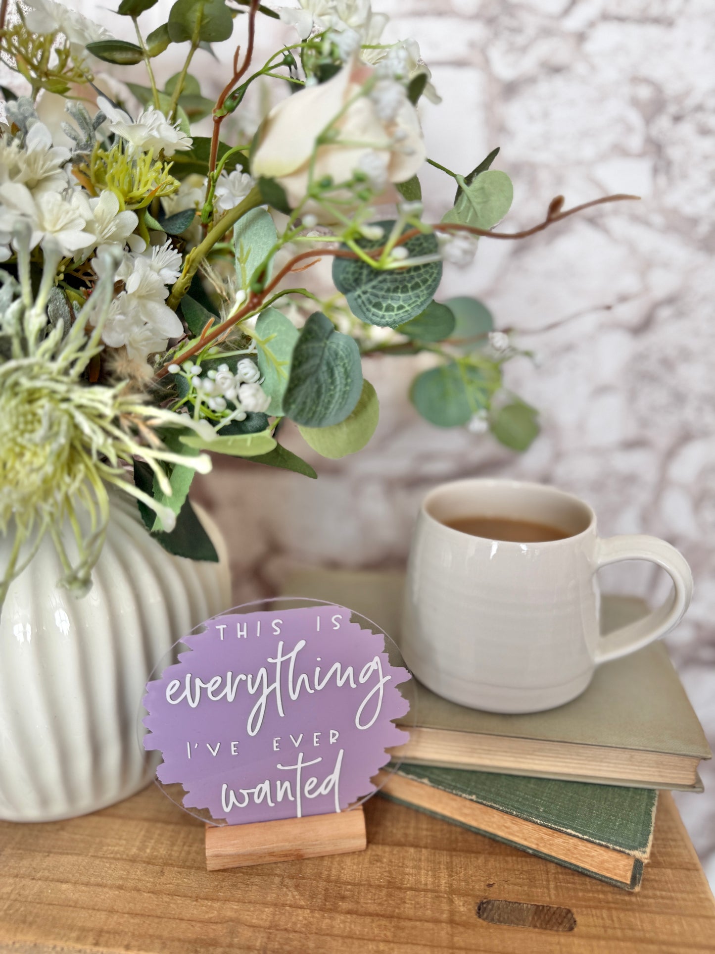 Everything I’ve ever wanted acrylic plaque