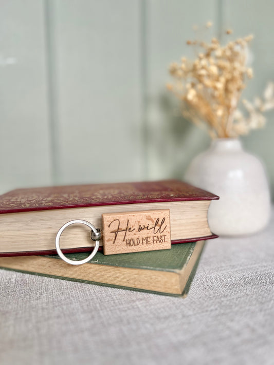 He will hold me fast engraved keyring