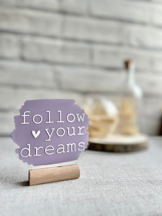 Follow your dreams acrylic plaque