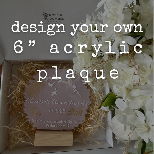 Design your own 6” acrylic plaque - personalised