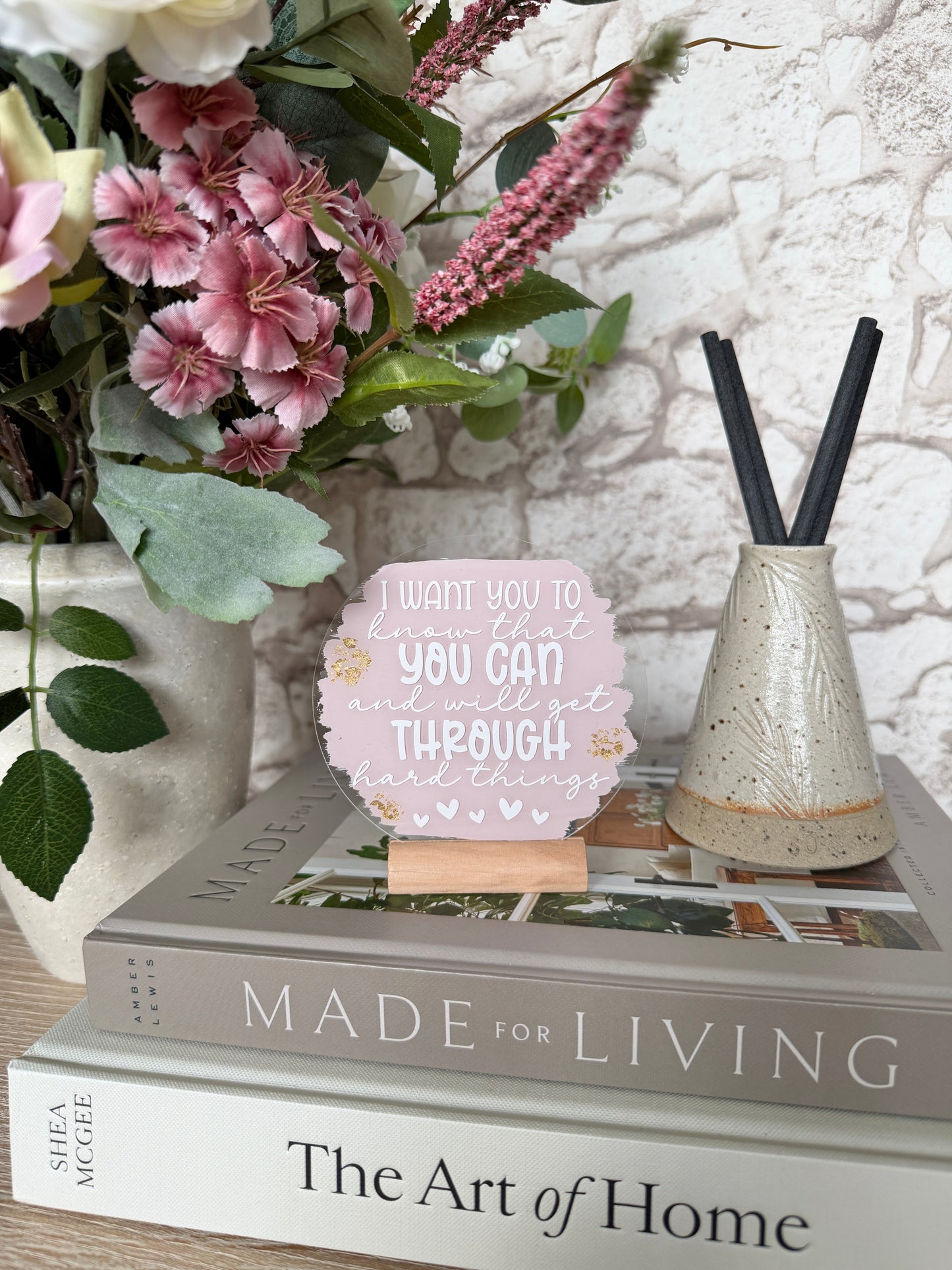 You can get through hard things acrylic plaque