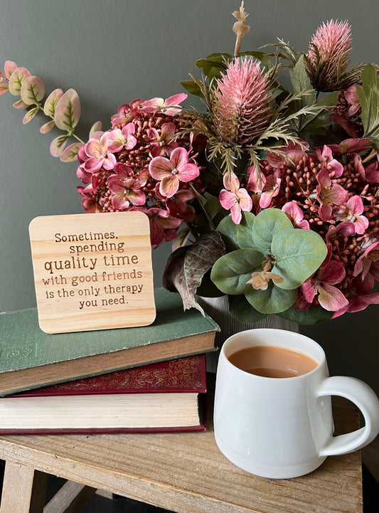 Quality time with friends engraved wooden coaster