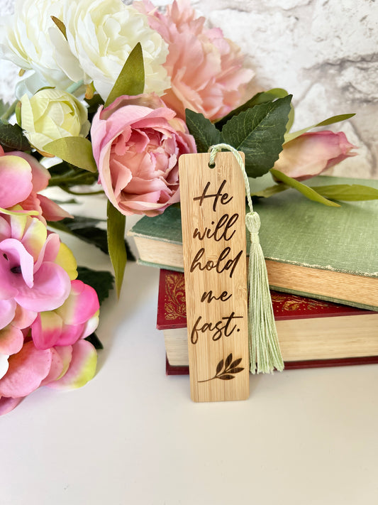 He will hold me fast wooden engraved bookmark