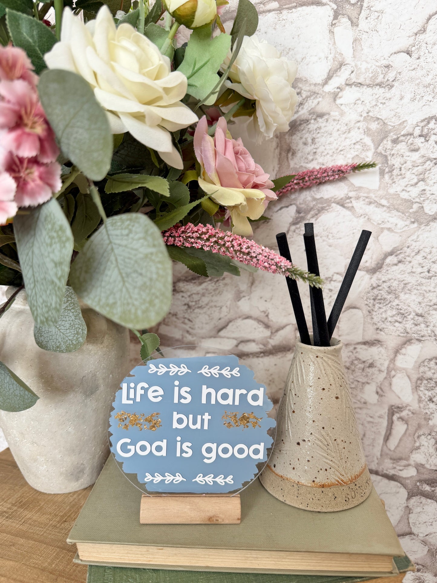 Life is hard but God is good acrylic  plaque