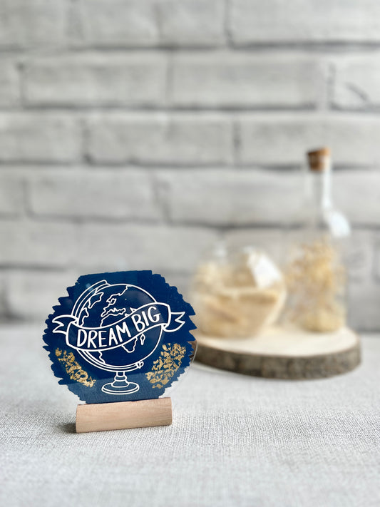 Dream big (globe) acrylic plaque