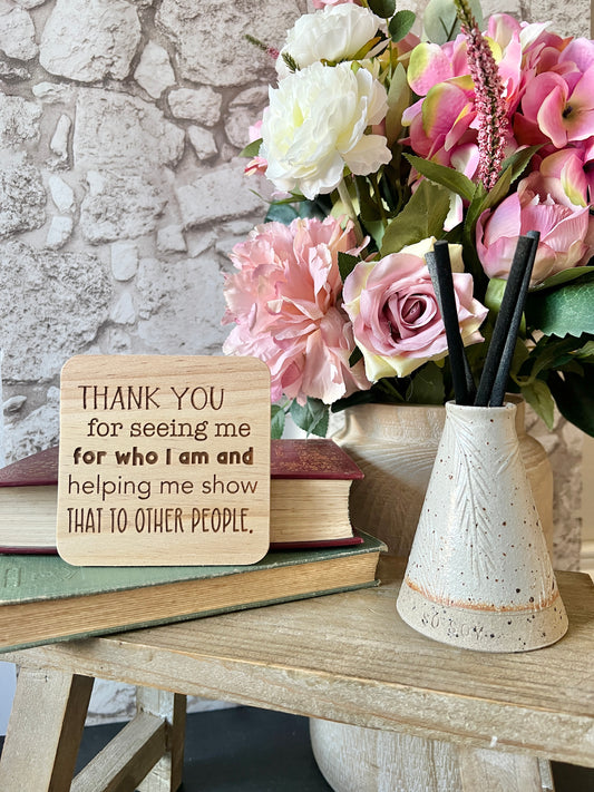 Thank you for seeing me engraved wooden coaster