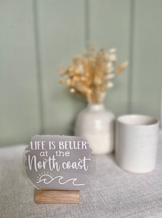 Life is better at the north coast acrylic plaque