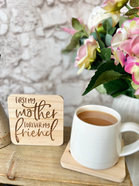 First my mother forever my friend engraved wooden coaster
