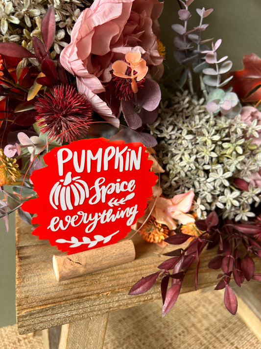 Pumpkin spice everything acrylic plaque