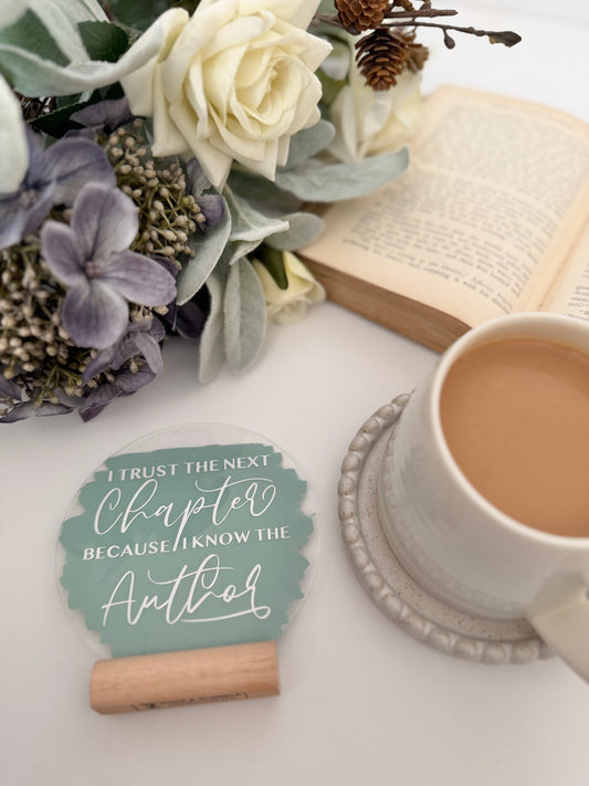 I trust the next chapter acrylic plaque