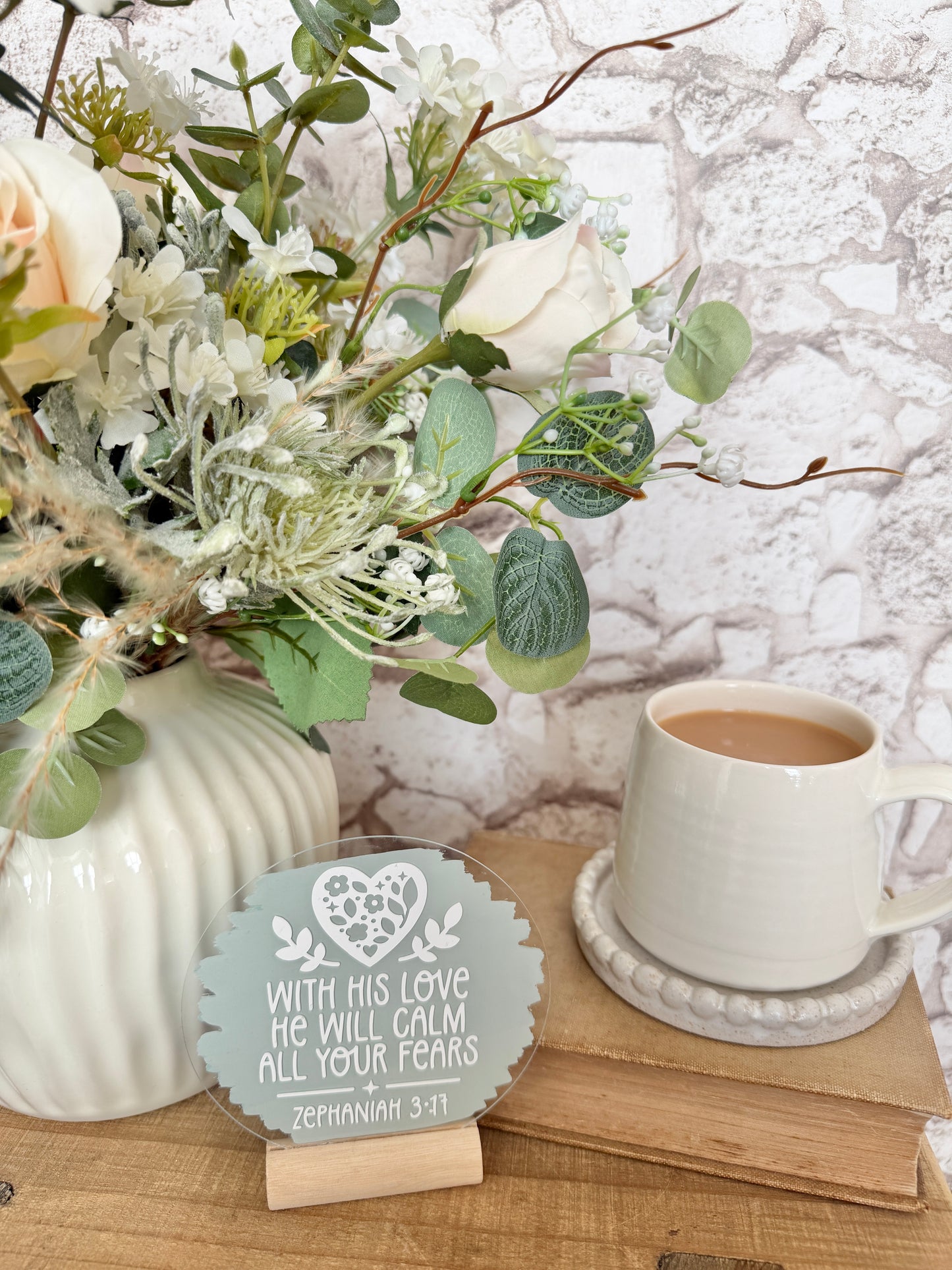 With His love He will calm all your fears acrylic plaque