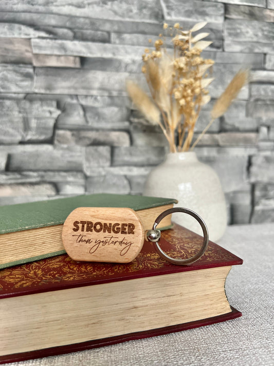 Stronger than yesterday engraved keyring